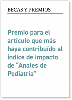 Premio para el artículo que más haya contribuído al índice de impacto de la revista "Anales de Pediatría"